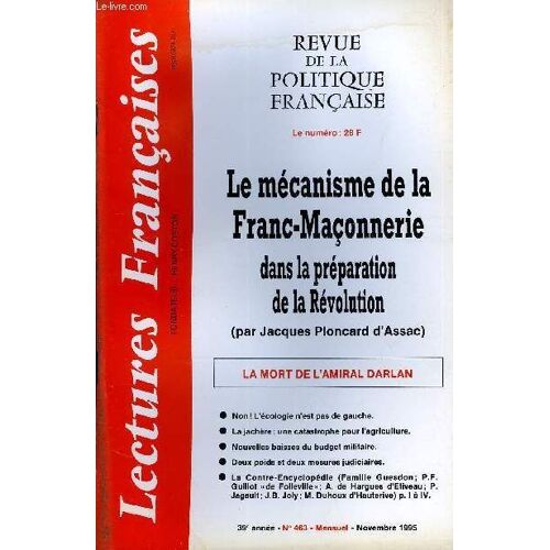 Lectures Francaises N° 463 - Le Mecanisme De La Franc-Maconnerie Dans La Preparation De La Revolution, La Mort De L'amiral Darlan, Non ! L'ecologie N'est Pas De Gauche, La Jachere : Une ...