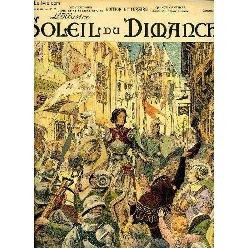 L Illustré, Soleil Du Dimanche N° 20 - La Fête Nationale - Jeanne D Arc Rentrant Victorieuse Dans Orléans, En Détresse Par Georges Beaume, Sirette Par J. Marni, La Guerre Hispano-Américaine, Les Joies(...)