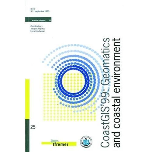 Coastgis'99 : Géomatics And Coastal Environment