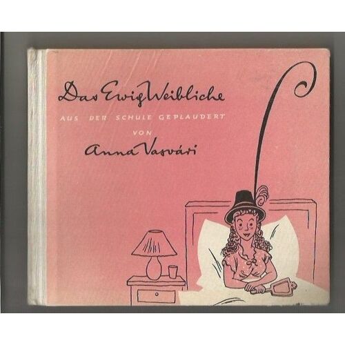 Anna Vasvari Das Ewig Weibliche Aus Der Schule Geplaudert Verlag
