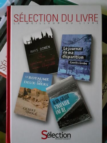 Sélection Du Reader's Digest 2019 : Son Espionne Royale Mène L'enquête (R. Bowen, Le Journal De Ma Disparition De C. Grebe, Le Royaume Des Deux-Mer De Gilbert Sinoué , S'inventer Une Île De A. Gillot