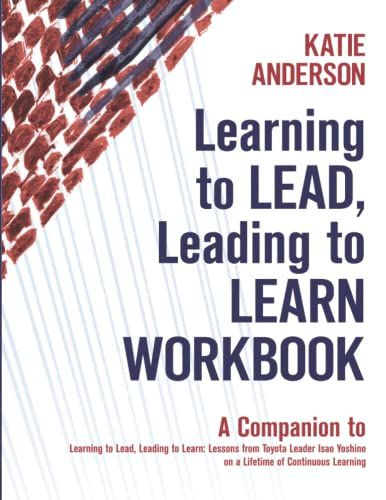Learning To Lead, Leading To Learn Workbook