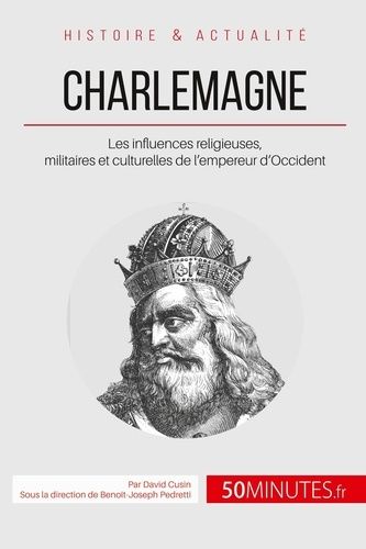 Charlemagne, Empereur D'occident - Aux Sources De L'europe