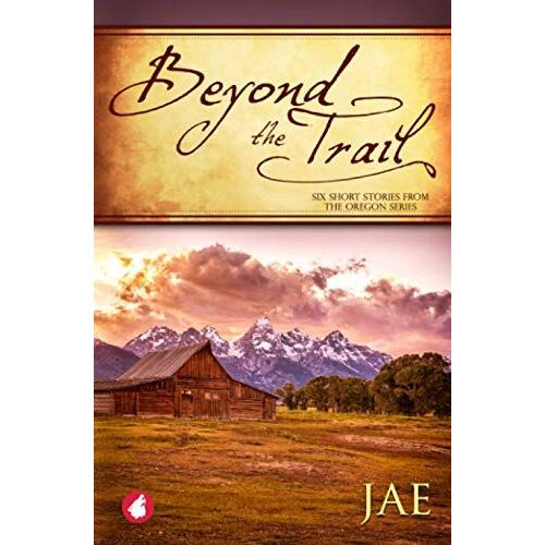 Beyond The Trail. Six Short Stories