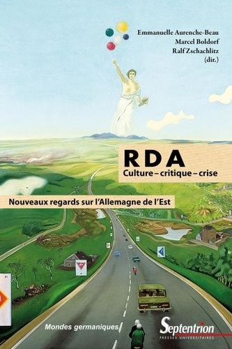 Rda : Culture - Critique, - Crise - Nouveaux Regards Sur L'allemagne De L'est