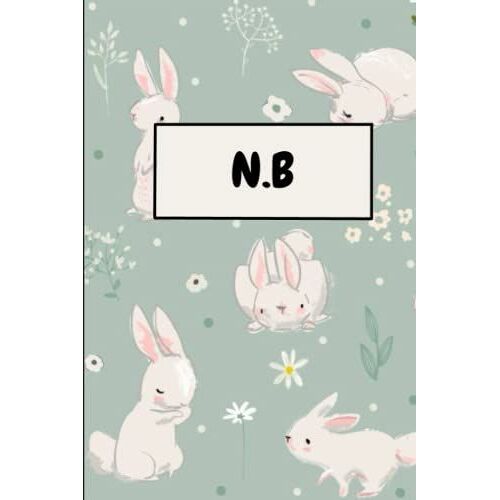 Nb Nota Bene Notebook: Carnet De Note Très Beau Dessin ,Cahier Lapin ,Carnet De Note Lapin Pour Les Amoureux Des Animaux,Not A Bunny,For Animal Lovers,"6×9",100 Pages