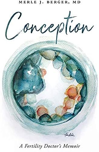 Conception: A Fertility Doctor's Memoir