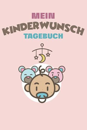 Mein Kinderwunsch Tagebuch: Halte Mit Diesem Beachtlichen Notizbuch Die Wichtige Vorbereitung Auf Die Schwangerschaft Fest. Vermerke Deinen Monats ... Zeitpunkt Der Befruchtung Für Die Eizelle