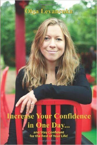 Increase Your Confidence In One Day... And Stay Confident For The Rest Of Your Life!