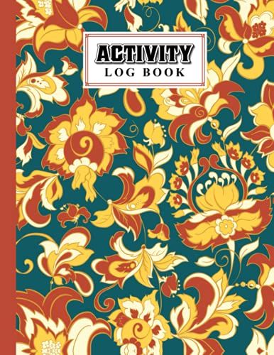 Activity Log Book: Premium Floral Cover Activity Log Book For All Businesses, 120 Pages, Size 8.5" X 11" By Susan Firth