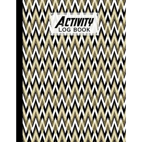 Activity Log Book: Premium Zigzags Cover Activity Log Book For All Businesses, 120 Pages, Size 8.5" X 11" By Bernard John