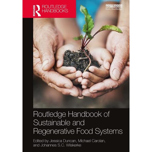 Routledge Handbook Of Sustainable And Regenerative Food Systems