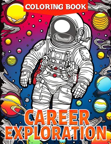 Career Exploration Coloring Book: Discover Unique Professions And Unlock Your Potential