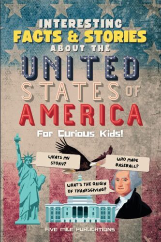 Interesting Facts & Stories About The United States Of America For Curious Kids