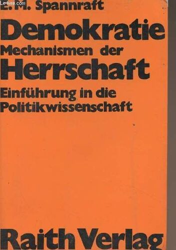 Demokratie - Machanismen Der Herrschaft ? - Einführung In Die Politikwissenschaft Mit Quellentexten