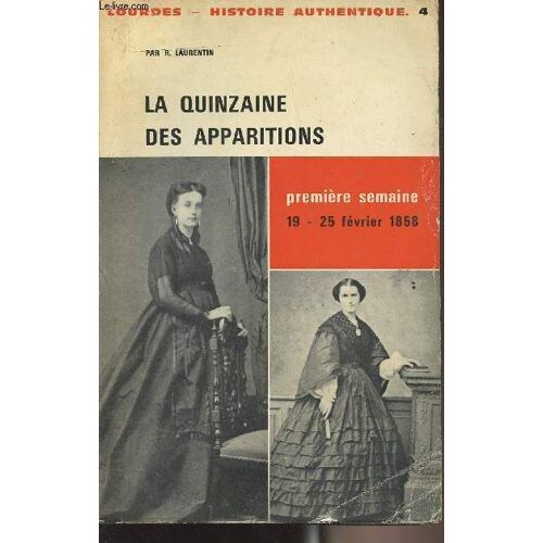 La Quinzaine Des Apparitions - Première Semaine, 19 - 25 Février 1858 - Lourdes, Histoire Authentique N°4