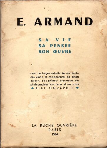 E.Armand,Sa Vie Sa Pensée Son Oeuvre,La Ruche Ouvrière Paris, 1964