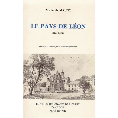 Le Pays De Leon : Bro Leon - Son Histoire, Ses Monuments