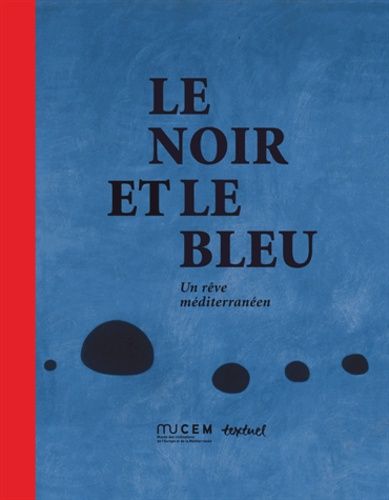 Le Noir Et Le Bleu - Un Rêve Méditerranéen