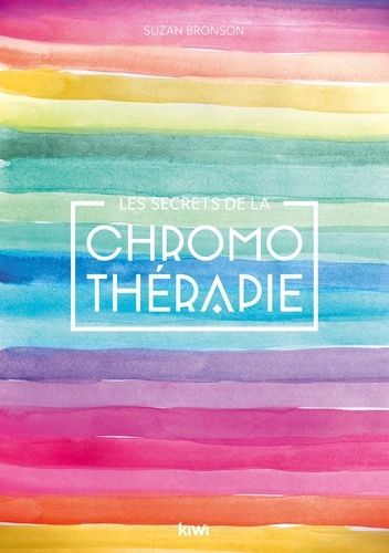 Les Secrets De La Chromothérapie