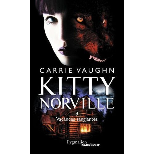 Kitty Norville Tome 3 - Vacances Sanglantes