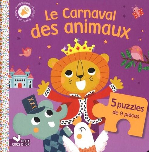 Le Carnaval Des Animaux - Avec 5 Morceaux Classiques À Écouter Et 5 Puzzles De 9 Pièces Et