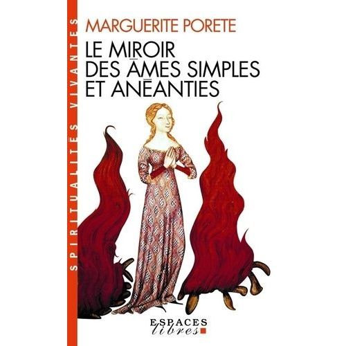 Le Miroir Des Âmes Simples Et Anéanties - Et Qui Seulement Demeurent En Vouloir Et Désir D'amour - Edition 2011