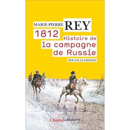 1812 - Histoire De La Campagne De Russie