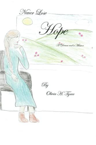 Never Lose Hope: A Dream And A Mission