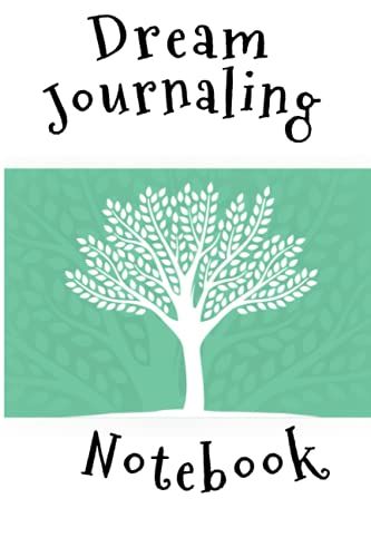 Dream Journaling Notebook - Paperback Journal With Pages For Recording, Interpretation, And Writing All Prophetic Visions.