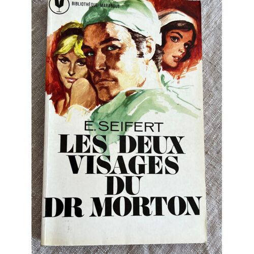 Les Deux Visages Du Docteur Morton. E.Seifert