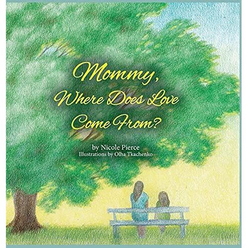 Mommy Where Does Love Come From?