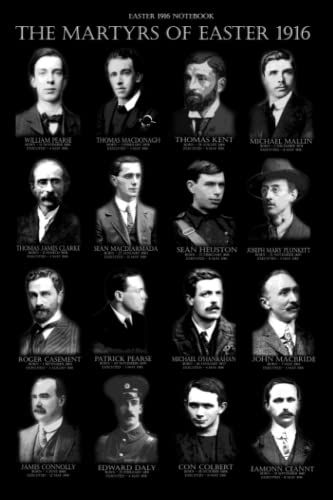 Easter Rising 1916 Commemorative Notebook - The 16 Leaders: Easter Rising Dublin Ireland Irish History Lined Journal Commemorating The Heroes Of The Irish Rebellion
