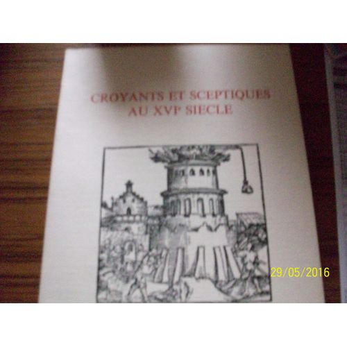 Croyants Et Sceptiques Au Xvie Siècle