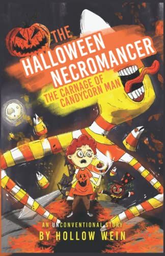 The Halloween Necromancer: The Carnage Of Candycorn Man