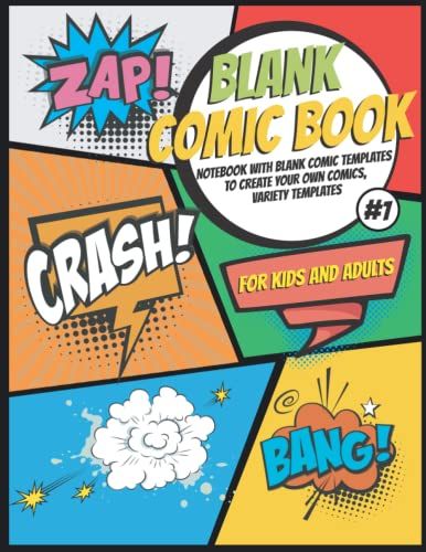 Blank Comic Book Vol #1 In Series Comic Book Creation: Notebook With Blank Comic Templates To Create Your Own Comics, Variety Of Templates For Kids And Adults