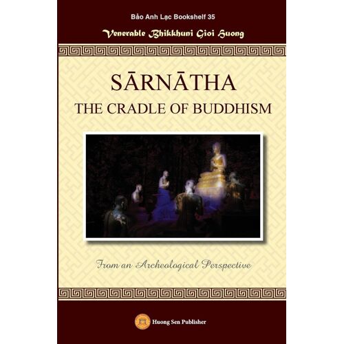 S¿Rn¿Tha The Cradle Of Buddhism (From An Archeological Perspective)