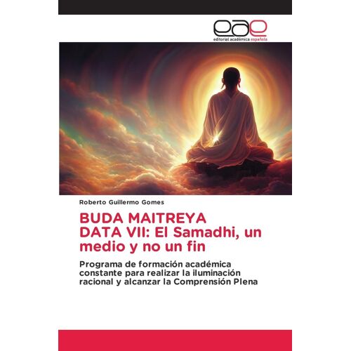 Buda Maitreya Data Vii: El Samadhi, Un Medio Y No Un Fin