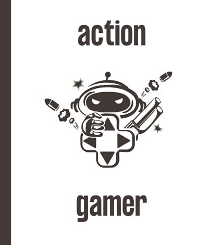 Action Gamer Notebook: A Beautifully Designed Notebook Suitable For All Those Gamers And Video Game Addicts Out There. Perfect Gift For Boys, Girls, Teens, Or Adult Video Gamers.