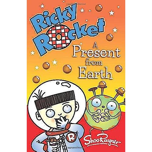 Ricky Rocket - A Present From Earth: Space Boy, Ricky, Learns That Chocolate Is Not The Favourite Food In The Universe - Perfect For Newly Confident Readers