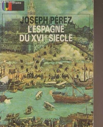 L Espagne Du Xvie Siècle - U/Prisme N°9