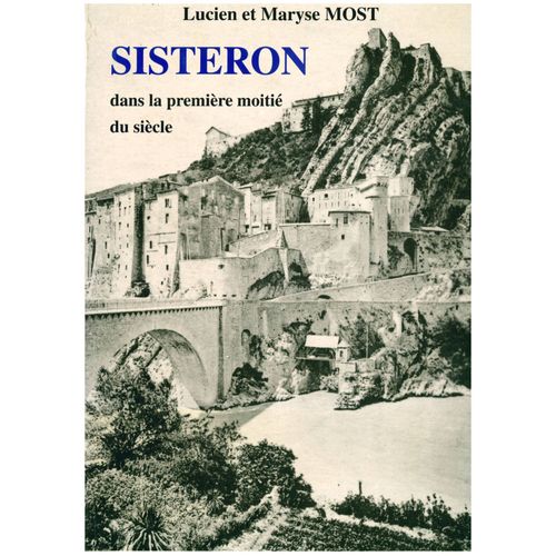 Sisteron - Dans La Première Moitié Du Siècle