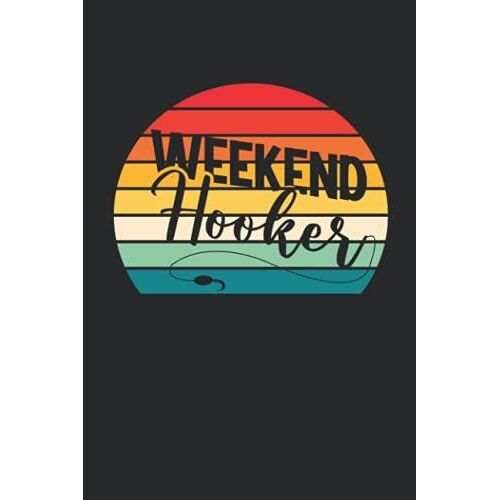 Weekend Hooker: Funny Fishing, Angler, Fisherman Retro Sunset Theme Blank Lined Journal For Those That Love To Fish