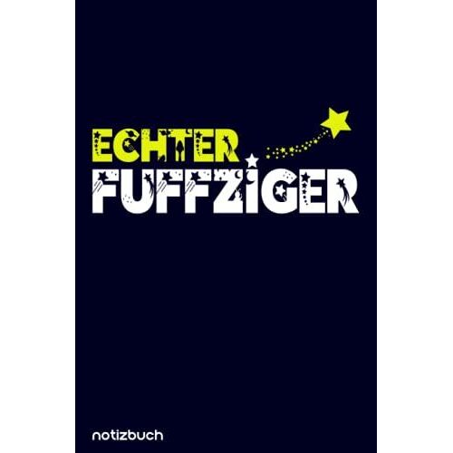 Echter Fuffziger: 50er Geburtstag | Echter Fuffziger | Geschenk Zum 50 Geburtstag | Notizbuch | Tolles Geschenk Für Freundinnen Und Freunde
