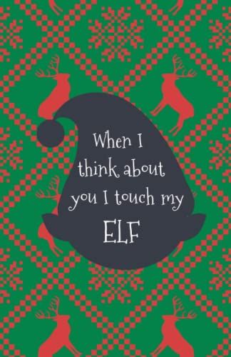 When I Think About You I Touch My Elf: A5 Lined Notebook