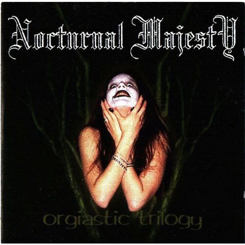 Nocturnal Majesty Orgiastic Trilogy