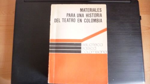 Materiales Para Una Historia Del Teatro En Colombia