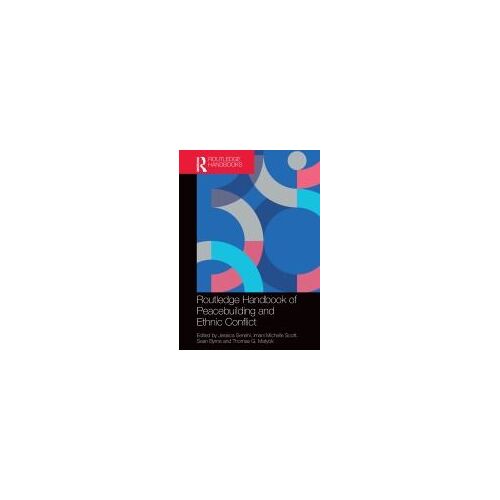 Routledge Handbook Of Peacebuilding And Ethnic Conflict