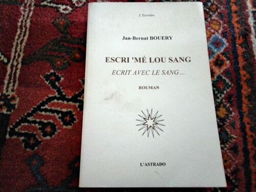 Escri'mé Lou Sang. Écrit Avec Le Sang