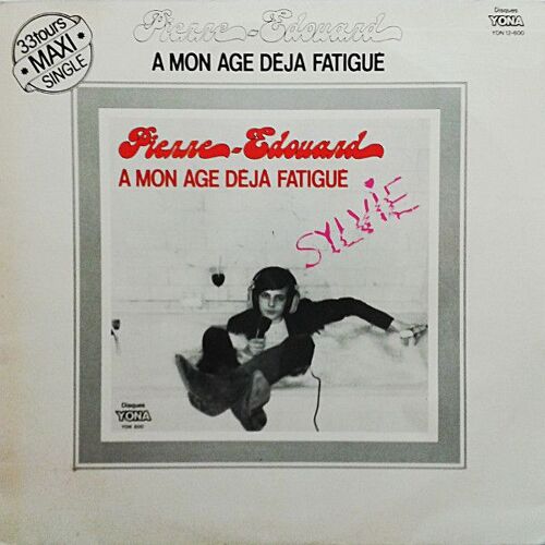 A Mon Age Déjà Fatigué (Maxi 45 Tours)